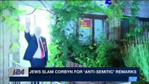 i24NEWS DESK | Jews slam Corbyn for 'anti-Semitic' remarks | Monday, March 26th 2018