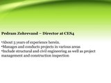 Pedram Zohrevand handles various responsibilities in all structural engineering projects