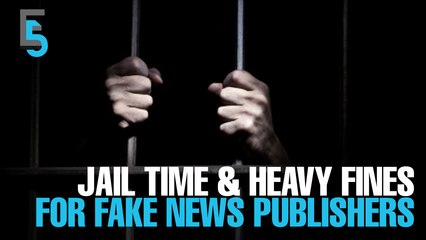 EVENING 5: Fake news bill proposes jail time, heavy fines