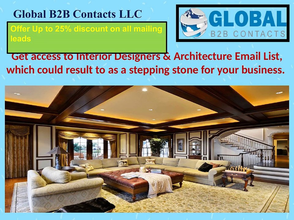 Get access to Interior Designers & Architecture Email List, which could result to as a stepping stone