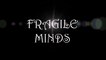 Fragile Minds (2018) - A Film by John H Shelton (HQ)