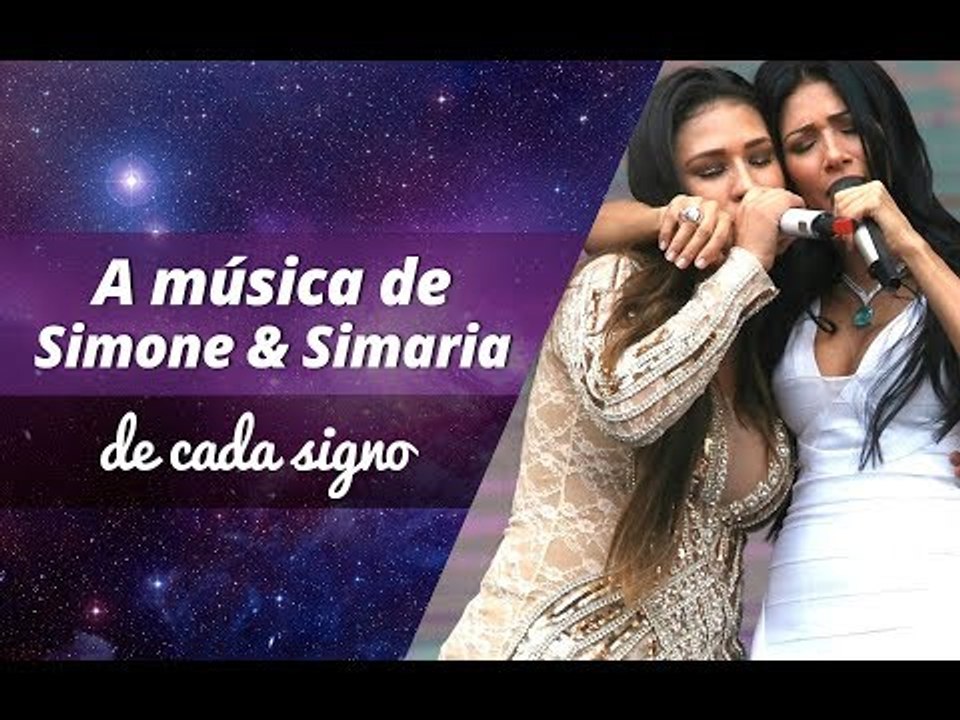 A música de Simone & Simaria de cada signo