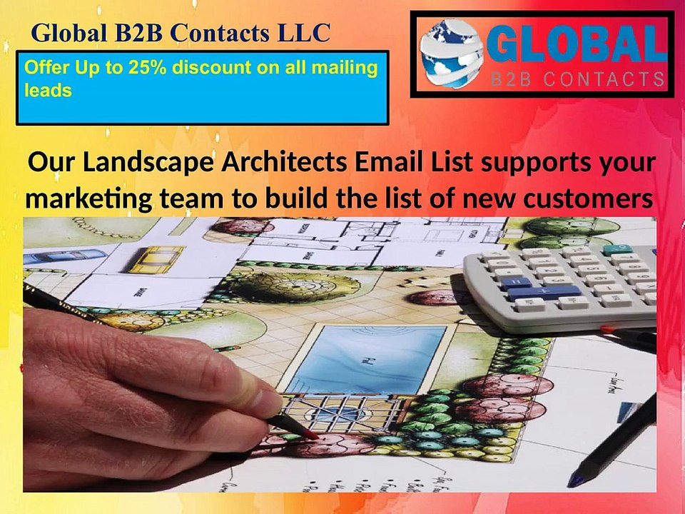 Our Landscape Architects   Email List supports your marketing team to build the list of new customers