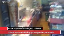Beşiktaş'da döner bıçaklı kavga