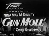 Gang Smashers (1938) aka Gun Moll - Nina Mae McKinney, Monte Hawley, Mantan Moreland