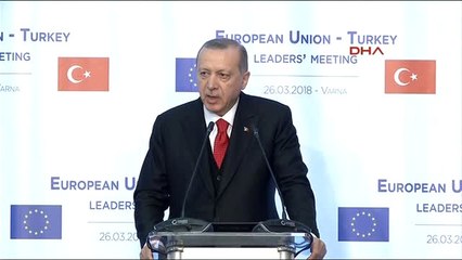 Cumhurbaşkanı Erdoğan Varna'daki Türkiye-Ab Zirvesi Sonrası Konuştu