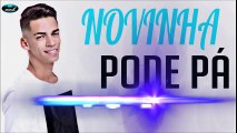 Devinho Novais - Abril 2018 - Novinha pode pá - Música Nova.mp3