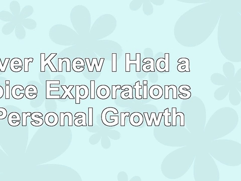 I Never Knew I Had a Choice Explorations in Personal Growth 0ff0d17a
