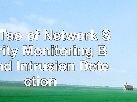 The Tao of Network Security Monitoring Beyond Intrusion Detection 8d3fc2b0