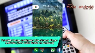 Tutorial: Como configurar o Live Stream Player 3.46 Pro (TV a Cabo Grátis no Android)