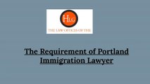 The Requirement of Portland Immigration Lawyer