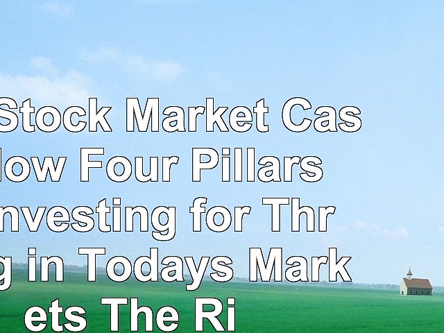 The Stock Market Cash Flow Four Pillars of Investing for Thriving in Todays Markets The 7997bb02