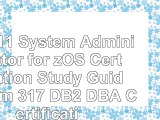 DB2 11 System Administrator for zOS Certification Study Guide Exam 317 DB2 DBA 67c0c8ca