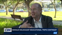 i24NEWS DESK | Should Holocaust educational trips continue? | Tuesday, March 27th 2018