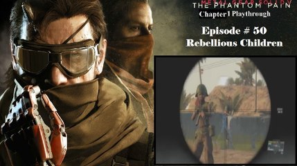 Metal Gear Solid V: The Phantom Pain C1 Playthrough [50/68]