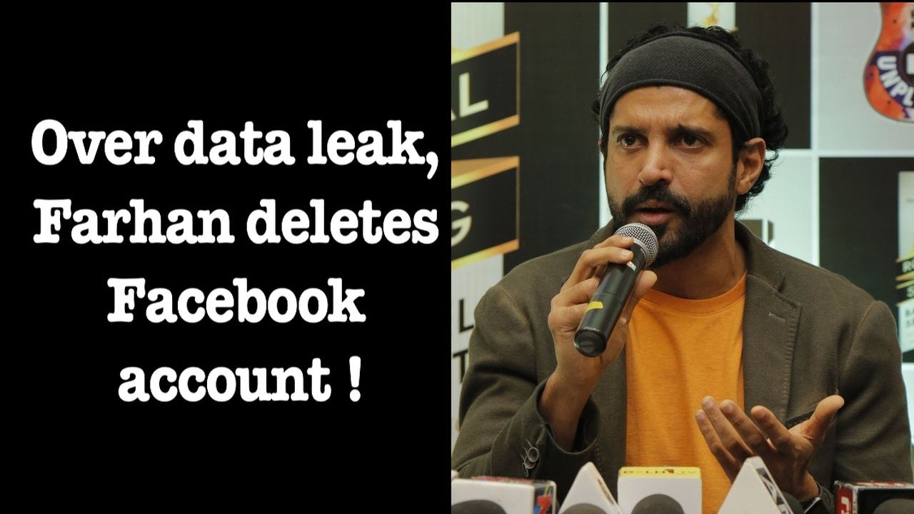 Over data leak, Farhan Akhtar deletes Facebook account !