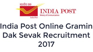 India Post -Gramin Dak Sevak Recruitment 2017 - Last date-05.06.2017