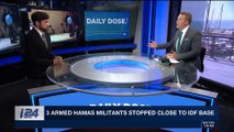 DAILY DOSE | 3 armed Hamas militants stopped close to IDF base | Tuesday, March 27th 2018