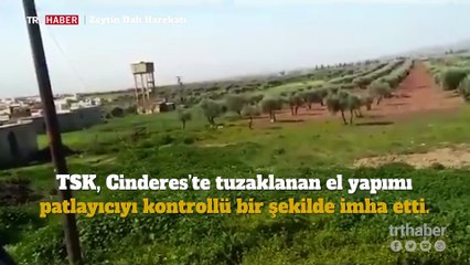 Cinderes'te el yapımı patlayıcının imha edilme anı kamerada