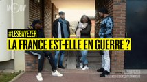 La France en guerre ? / Maître Gims / L' augmentation de Neymar #LESBAYEZER