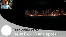 Test vidéo rétro - Deus Ex - Un bond de 18 ans dans le passé avec William de la communauté Playerone.tv !