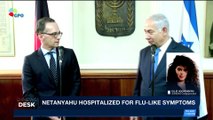 i24NEWS DESK | Netanyahu hospitalized for flu-like symptoms | Tuesday, March 27th 2018