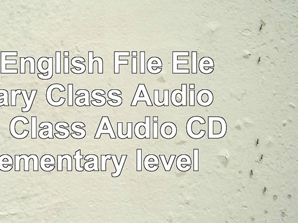New English File Elementary Class Audio CDs 3 Class Audio CDs Elementary level 019b241d