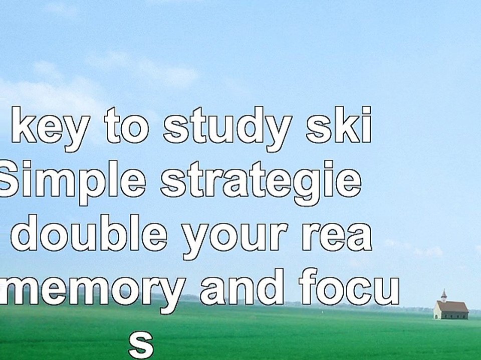 The key to study skills Simple strategies to double your reading memory and focus 5f084631
