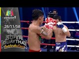 SUPER MUAYTHAI ไฟต์ถล่มโลก | Super Fight | ยอดนักรบ VS เด่นโพธิ์ไทร | 28 พ.ย. 58 Full HD