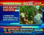 3 nominated Puducherry MLAs move Madras HC; Puducherry MLA files contempt plea