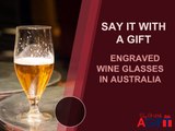 Engraved Wine Glasses in Australia at Say It With A Gift