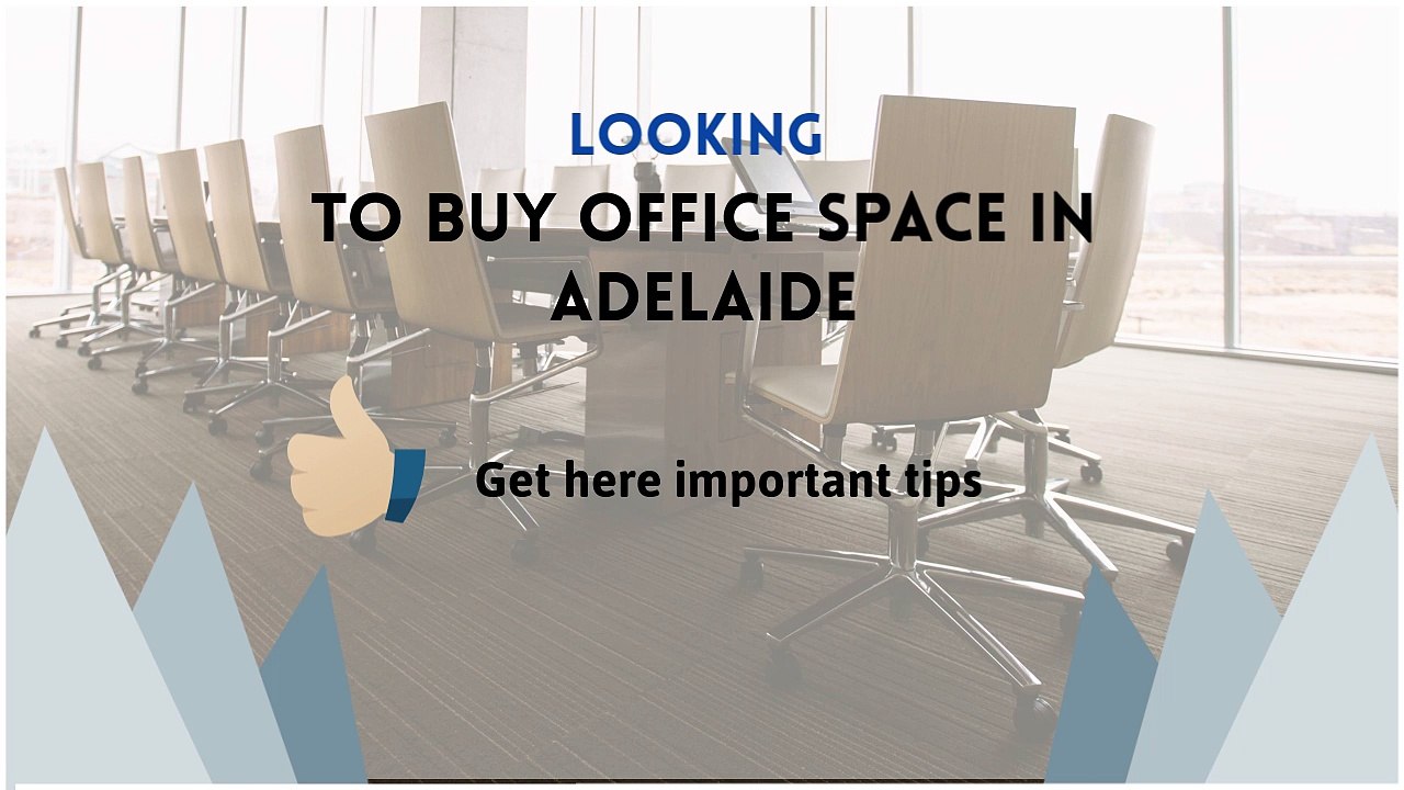 Tips to buy office space in Adelaide