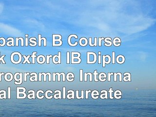 IB Spanish B Course Book Oxford IB Diploma Programme International Baccalaureate 93cefab6