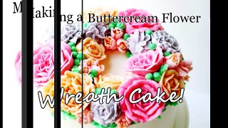 How to Make a Buttercream Flower Wreath Cake!