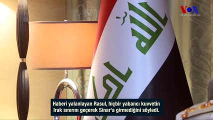 Irak: ‘Sincar’da Hiçbir Yabancı Kuvvet Yok’