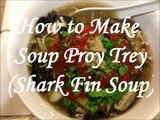 Soup Proy Trey (Shark Fin Soup)-Cooking Cambodian/Khmer food with Elissa.