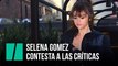 Selena Gomez responde a los críticos
