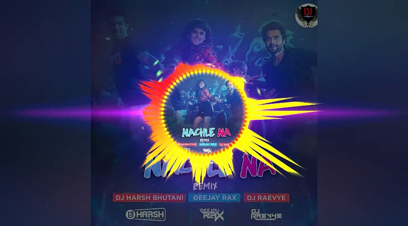 Nachle_Na_(Guru_Randhawa)DJ_Harsh_Bhutani_Deejay_Rax_DJ_Raevye_Remix_0
