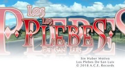 Sin Haber Motivo - Los Plebes De San Luis