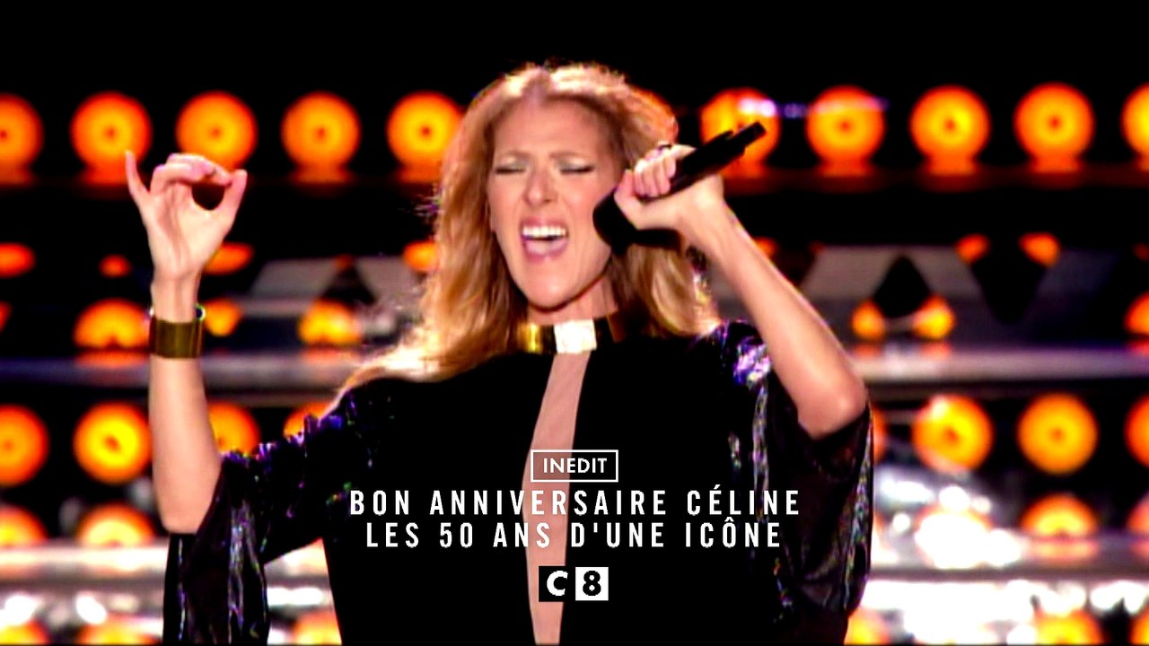 C8 / BON ANNIVERSAIRE CÉLINE LES 50 ANS D’UNE ICÔNE - VENDREDI 30 MARS 2018 - 21H