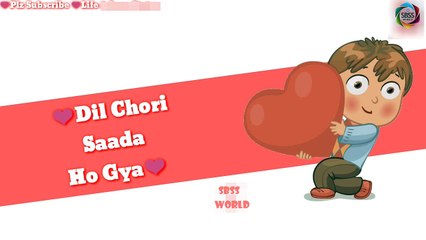 Dil Chori Saada Ho Gaya || Latest whatsapp status || "Sonu Ke Titu ki Sweety"