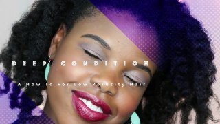 How to Deep Condition Low Porosity Hair