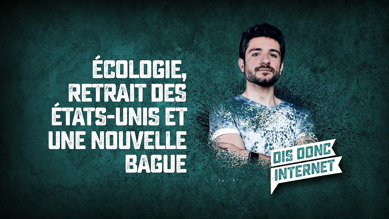 Ecologie, retrait des Etats Unis et une nouvelle bague. VERINO #88 // Dis donc internet.