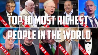 Top 10 Most Richest People in the World 2017