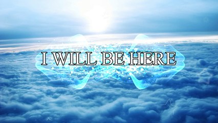 I WILL BE HERE by Steven Curtis Chapman
