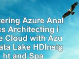 Mastering Azure Analytics Architecting in the Cloud with Azure Data Lake HDInsight and 023723a4