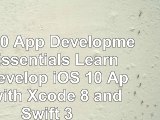 iOS 10 App Development Essentials Learn to Develop iOS 10 Apps with Xcode 8 and Swift 3 53cb4dee