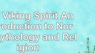 The Viking Spirit An Introduction to Norse Mythology and Religion 26a01e38