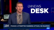 i24NEWS DESK | France: attempted ramming attack, no injuries | Thursday, March 29th 2018