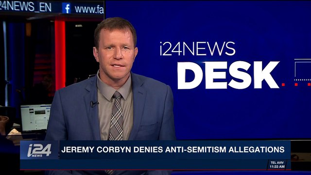 i24NEWS DESK | Jeremy Corbyn denies anti-Semitism allegations | Thursday, March 29th 2018